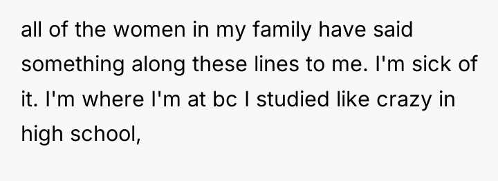 all of the women in my family have said something...