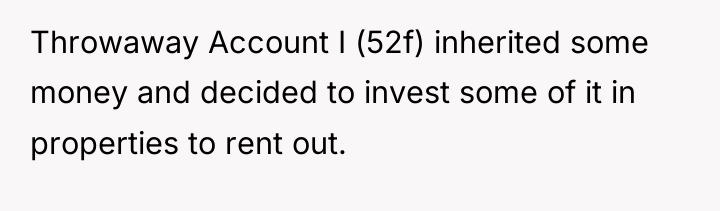 Throwaway Account I (52f) inherited some money and decided to...