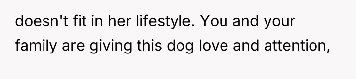 doesn't fit in her lifestyle. You and your family are...