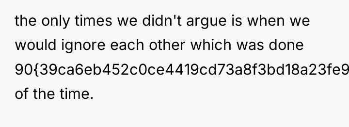 the only times we didn't argue is when we would...