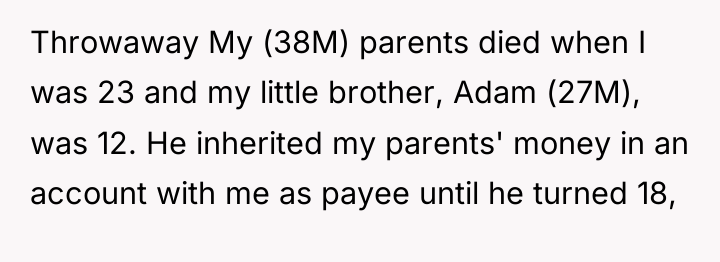 Throwaway My (38M) parents died when I was 23 and...