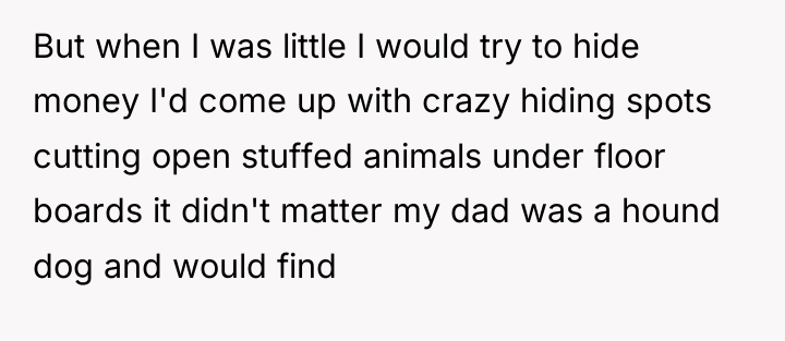 But when I was little I would try to hide...