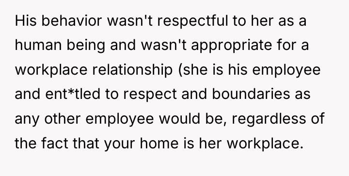 His behavior wasn't respectful to her as a human being...