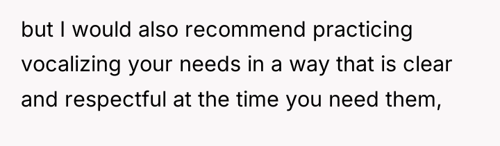but I would also recommend practicing vocalizing your needs in...