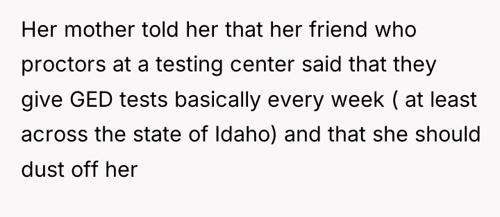Her mother told her that her friend who proctors at...