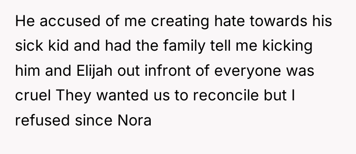 He accused of me creating hate towards his sick kid...