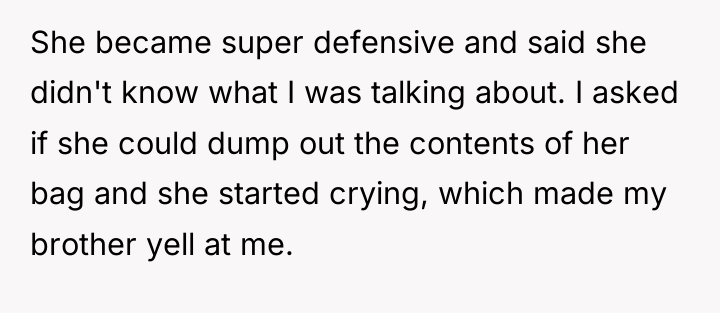 She became super defensive and said she didn't know what...
