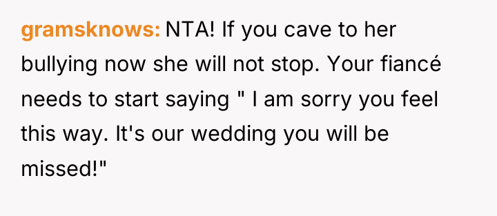 gramsknows NTA! If you cave to her bullying now she...