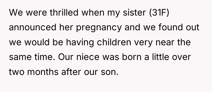 We were thrilled when my sister (31F) announced her pregnancy...