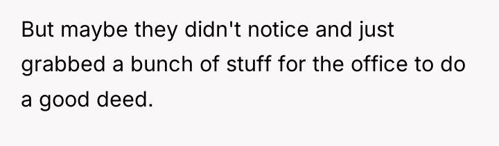 But maybe they didn't notice and just grabbed a bunch...