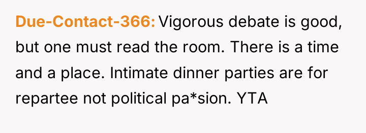 Due-Contact-366 Vigorous debate is good, but one must read the...