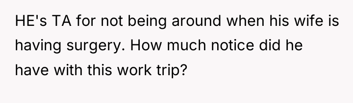 HE's TA for not being around when his wife is...