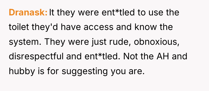 Dranask It they were ent*tled to use the toilet they'd...
