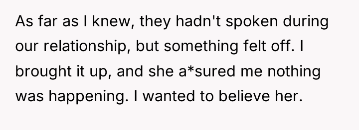 As far as I knew, they hadn't spoken during our...