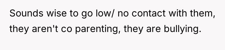 Sounds wise to go low/ no contact with them, they...
