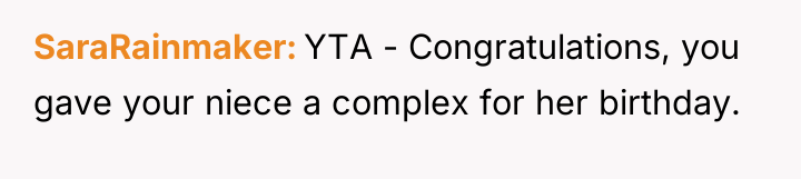 SaraRainmaker YTA - Congratulations, you gave your niece a complex...