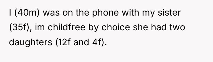I (40m) was on the phone with my sister (35f),...