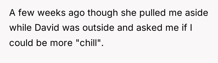 A few weeks ago though she pulled me aside while...