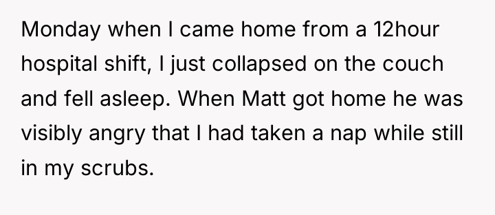 Monday when I came home from a 12hour hospital shift,...