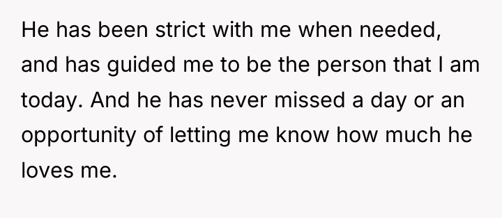 He has been strict with me when needed, and has...