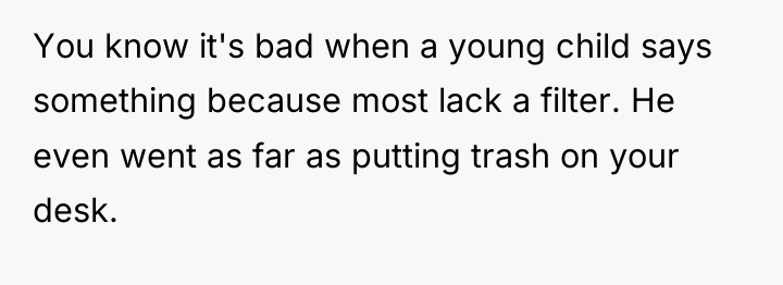 You know it's bad when a young child says something...