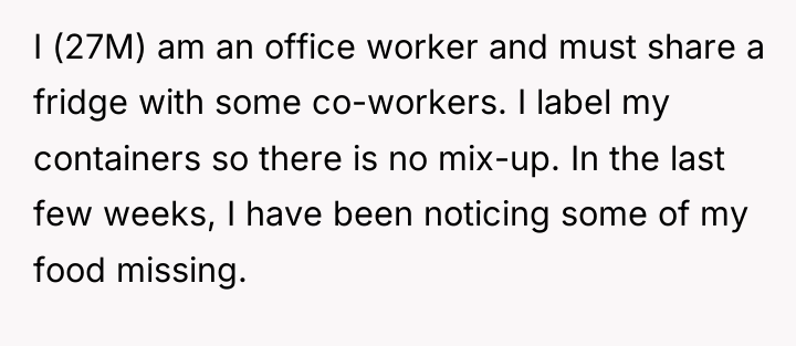 I (27M) am an office worker and must share a...