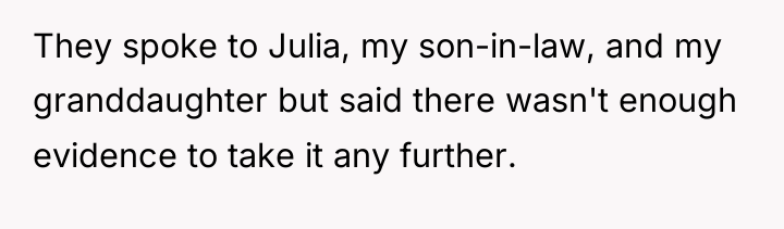 They spoke to Julia, my son-in-law, and my granddaughter but...