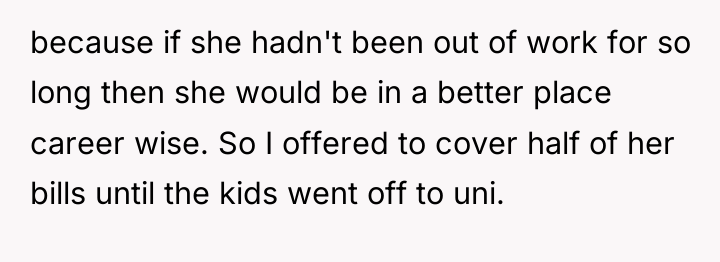 because if she hadn't been out of work for so...