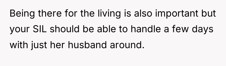 Being there for the living is also important but your...