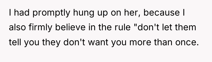 I had promptly hung up on her, because I also...