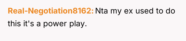 Real-Negotiation8162 Nta my ex used to do this it's a...