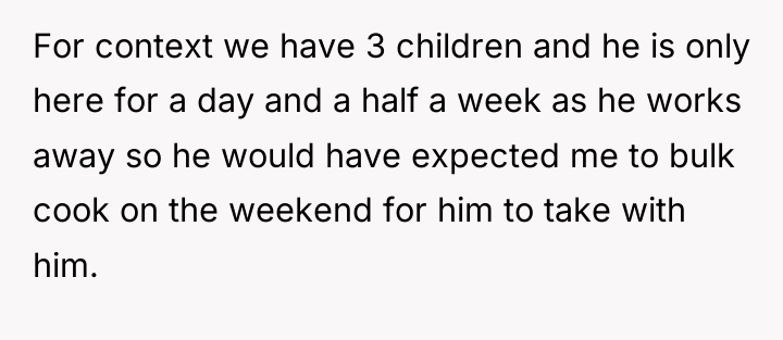 For context we have 3 children and he is only...