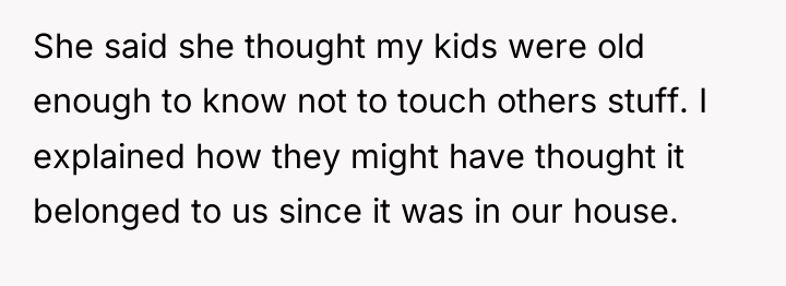 She said she thought my kids were old enough to...