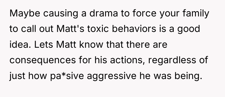 Maybe causing a drama to force your family to call...