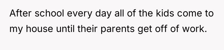 After school every day all of the kids come to...