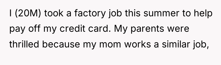 I (20M) took a factory job this summer to help...