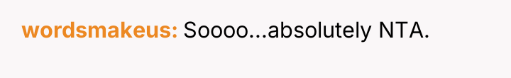 wordsmakeus Soooo...absolutely NTA.