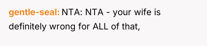 gentle-seal NTA: NTA - your wife is definitely wrong for...