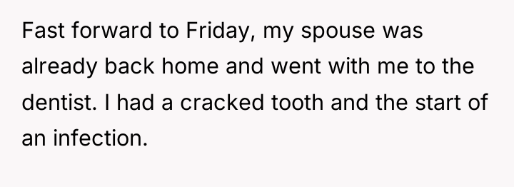 Fast forward to Friday, my spouse was already back home...