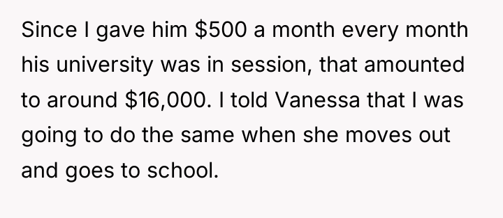 Since I gave him $500 a month every month his...