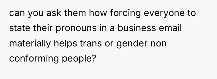 can you ask them how forcing everyone to state their...
