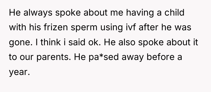 He always spoke about me having a child with his...