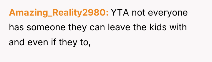 Amazing_Reality2980 YTA not everyone has someone they can leave the...