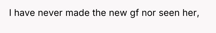I have never made the new gf nor seen her,