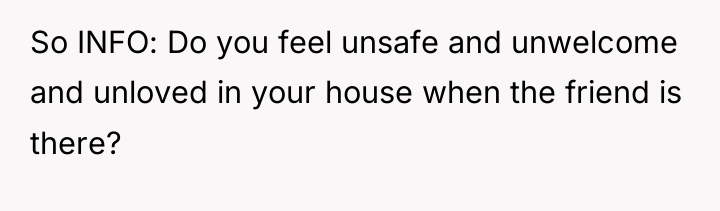 So INFO: Do you feel unsafe and unwelcome and unloved...