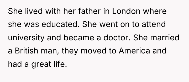 She lived with her father in London where she was...