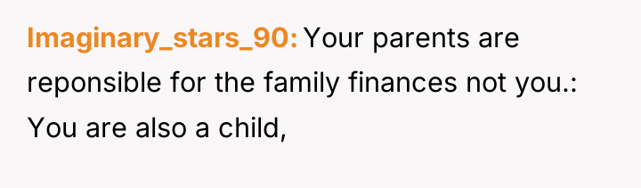 Imaginary_stars_90 Your parents are reponsible for the family finances not...