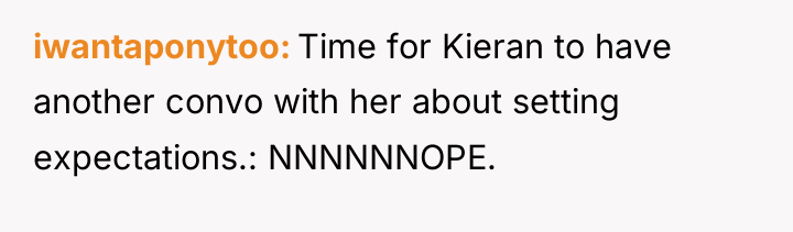 iwantaponytoo Time for Kieran to have another convo with her...
