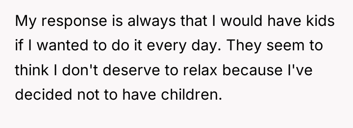 My response is always that I would have kids if...