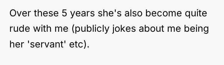 Over these 5 years she's also become quite rude with...